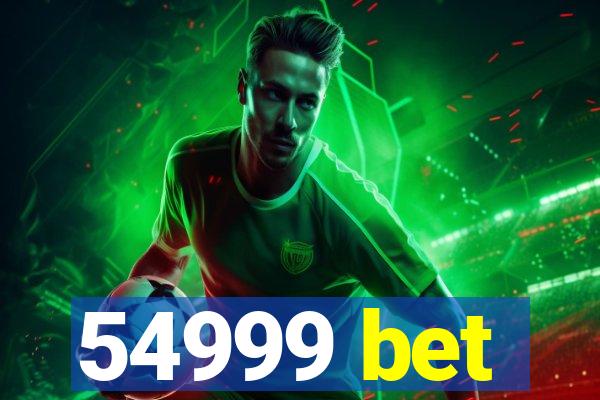 54999 bet